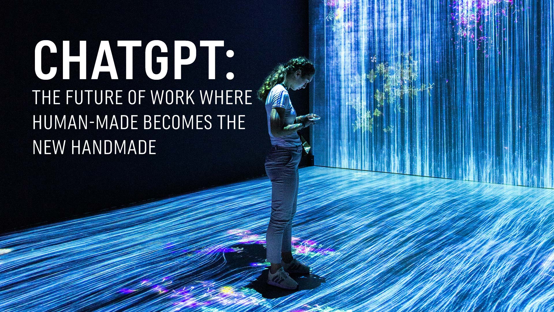 ChatGPT: The Future of Work Where Human-Made Becomes the New Handmade